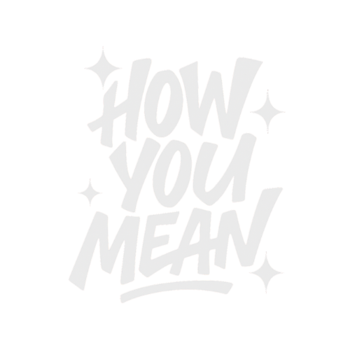 HowYouMean